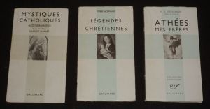 Collection Catholique Gallimard : Mystiques catholiques méditerranéens - Légendes chrétiennes - Athées mes frères (3 volumes)