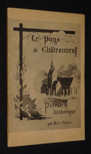 Le Pays de Châteauneuf : précis historique