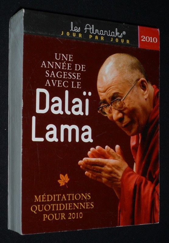 Une année de sagesse avec le Dalaï-Lama : Médutations quotidiennes pour 2010 - Les Almaniaks jour par jour