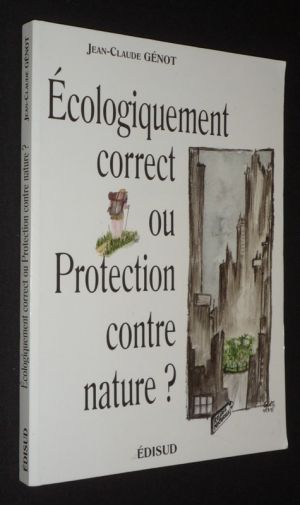 Ecologiquement correct ou protection contre nature ?