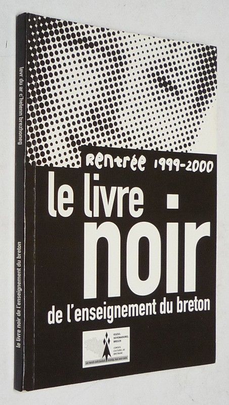 Le Livre noir de l'enseignement du breton. Rentrée 1999-2000 / Levr du ar c'helenn brezhoneg. Distro-skol 1999-2000