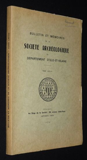 Bulletin et mémoires de la Société Archéologique du département d'Ille-et-Vilaine, Tome LXXVIII