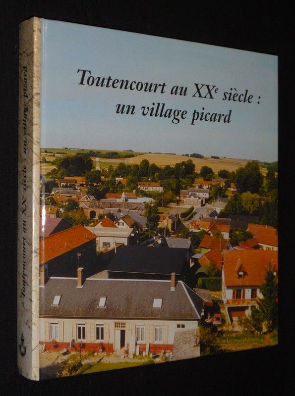 Toutencourt au XXe siècle : un village picard