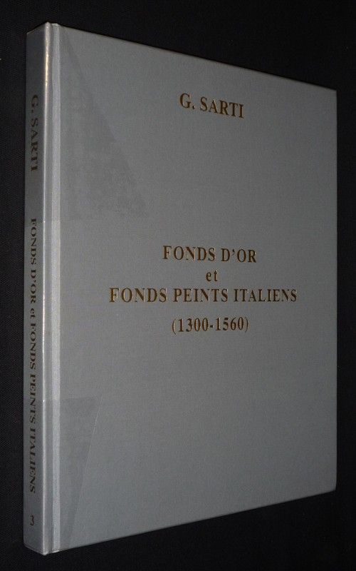 Fonds d'or et fonds peints italiens (1300-1560) / Italian gold grounds and painted grounds (1300-1560)