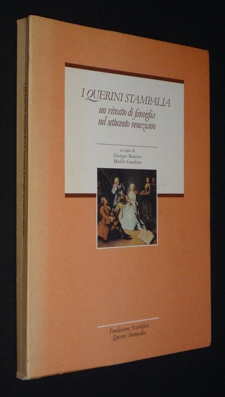 I Querini Stampalia : un ritratto di famiglia nel settecento veneziano