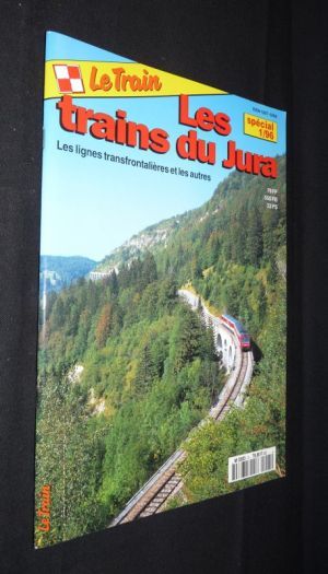 Le Train (spécial 1/96) : Les trains du Jura