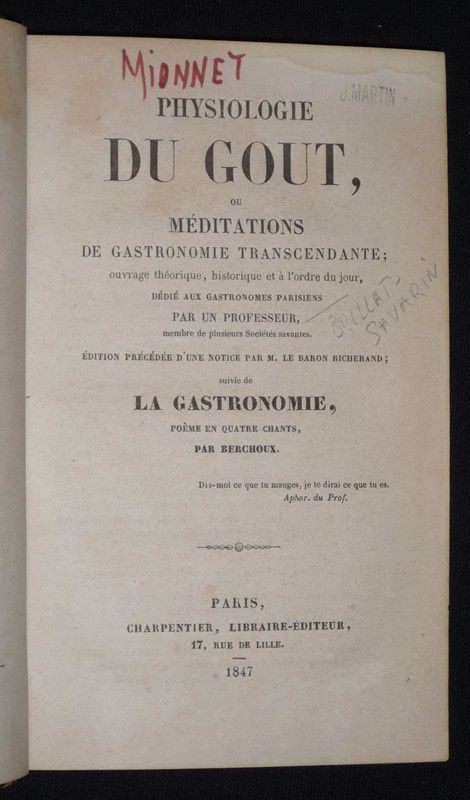 Physiologie du goût, ou méditations de gastronomie transcendante, précédé d'une notice par M. le baron Richerand ; suivi de La Gastronomie, poèm