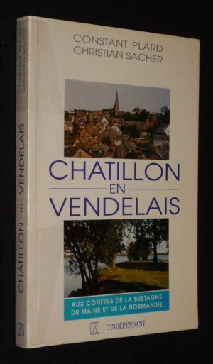 Châtillon-en-Vendelais : aux confins de la Bretagne, du Maine et de la Normandie