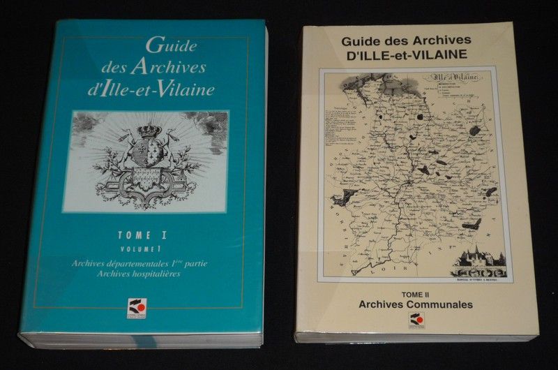 Guide des archives d'Ille-et-Vilaine. Tome 1 : Archives départementales 1ere partie. Archives hospitalières - Tome 2 : Archives communales (2 volumes)