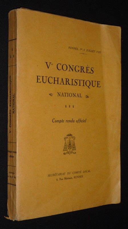 Cinquième Congrès eucharistique national : Compte rendu officiel - Rennes, 1er - 5 juillet 1925