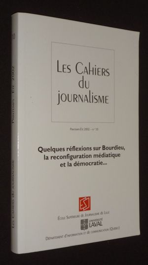 Les Cahiers du journalisme (printemps-été 2002, n°10) : Quelques réflexions sur Bourdieu, la reconfiguration médiatique et la démocratie
