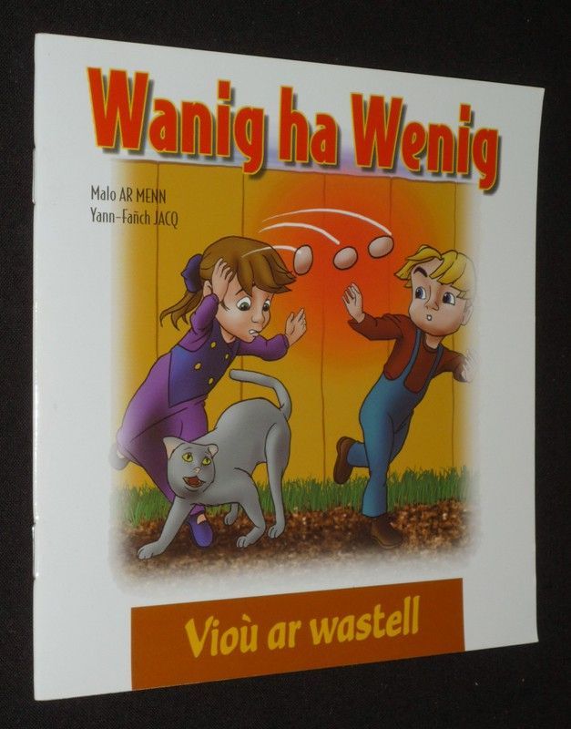 Wanig ha Wenig : Vioù ar wastell
