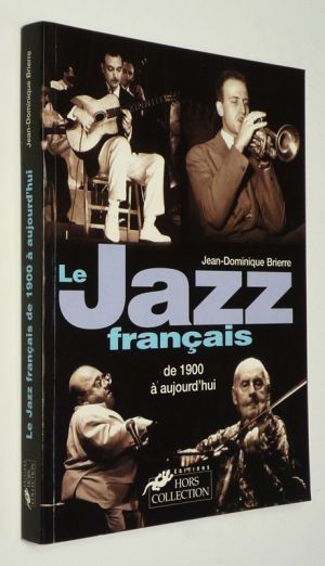 Le Jazz français de 1900 à aujourd'hui