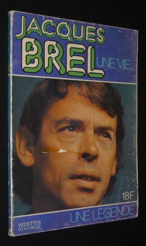 Jacques Brel : une vie, une légende