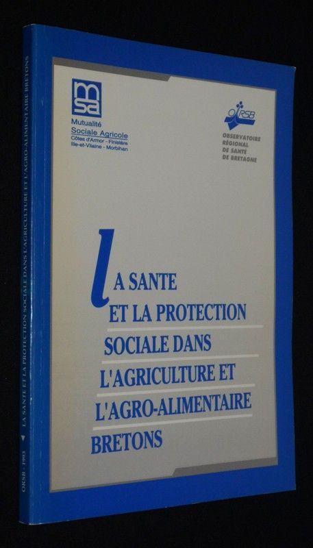 La Santé et la protection sociale dans l'agriculture et l'agro-alimentaire bretons