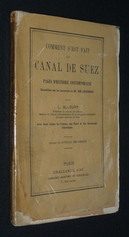 Comment s'est fait le Canal de Suez : pages d'histoire contemporaine recueillies sur les documents de M. de Lesseps