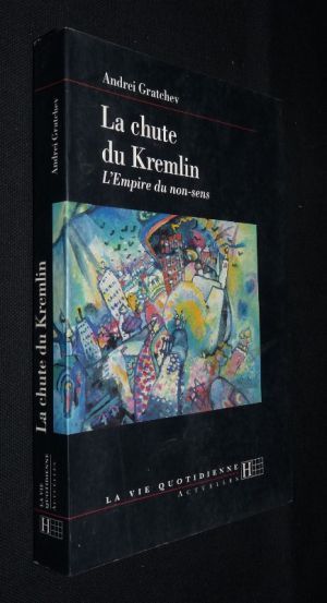 La chute du Kremlin, l'Empire du non-sens