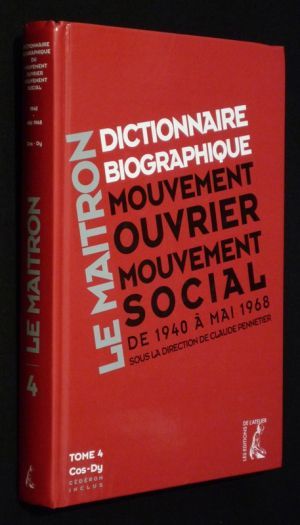 Le Maitron. Dictionnaire biographique. Mouvement ouvrier, mouvement social, de 1940 à mai 1968, Tome 4 (avec le CD)