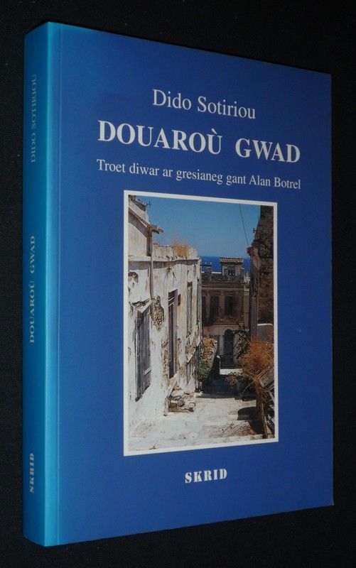 Douaroù gwad : troet diwar ar gresianeg gant Alan Botrel