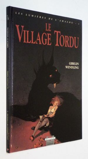 Les Lumières de l'Amalou, T3 : Le Village tordu