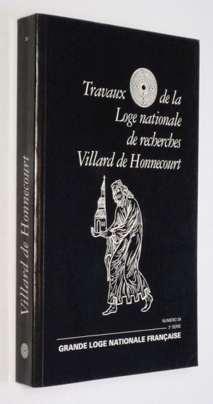 Travaux de la loge nationale de recherches Villard de Honnecourt (n°39, 2e série)