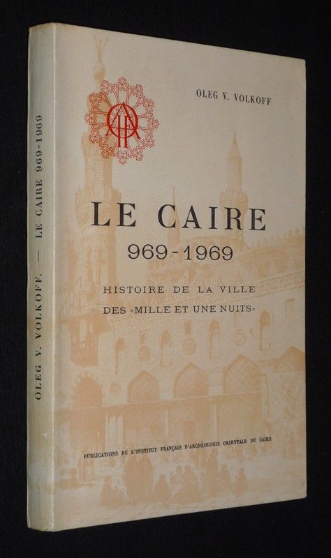 Le Caire, 939-1969 : Histoire de la ville des 
