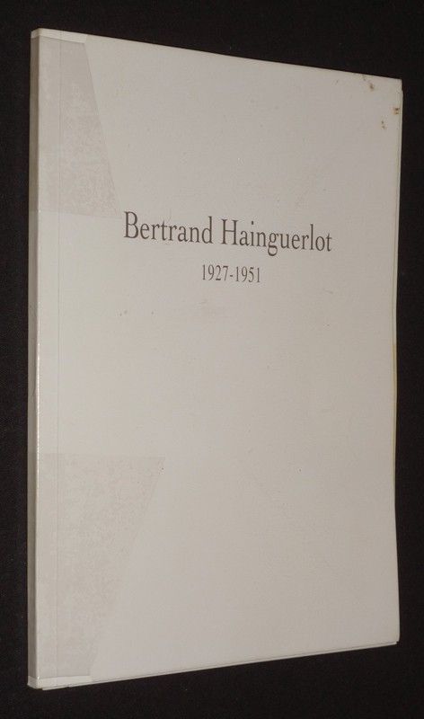Bertrand Hainguerlot, 1927-1951