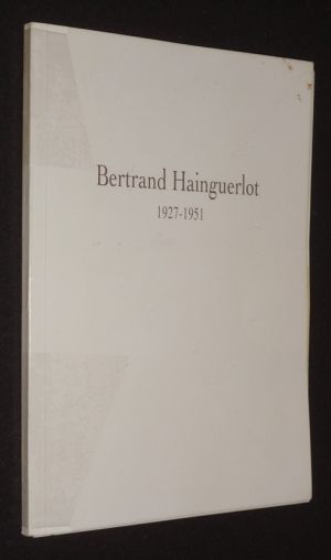 Bertrand Hainguerlot, 1927-1951