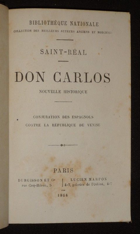Don Carlos / Des droits et des devoirs du citoyen (Collection des meilleurs auteurs anciens et modernes)