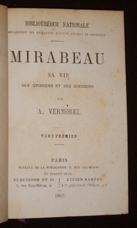 Mirabeau : sa vie, ses opinions et ses discours, Tomes 1-2 (Collection des meilleurs auteurs anciens et modernes)