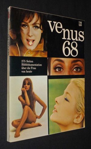 Venus 68 : 275 Seiten Bilddokumentation über die Frau von heute