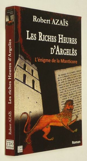 Les Riches heures d'Argelès : l'énigme de la Manticore