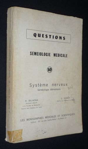 Questions. Séméiologie médicale, 10 : Système nerveux. Séméiologie élémentaire