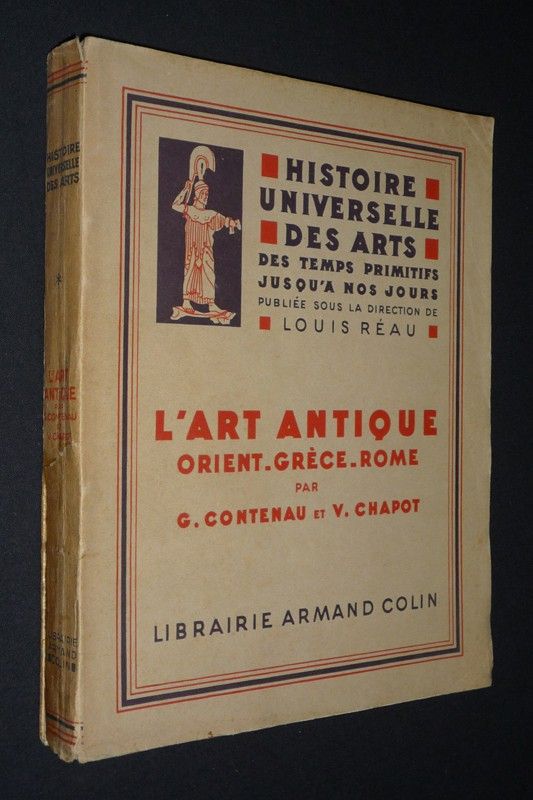Histoire universelle des arts des temps primitifs jusqu'à nos jours, Tome 1 : L'Art antique, Orient - Grèce - Rome