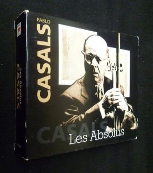 Pablo Casals. Les absolus (coffret 3 CD)