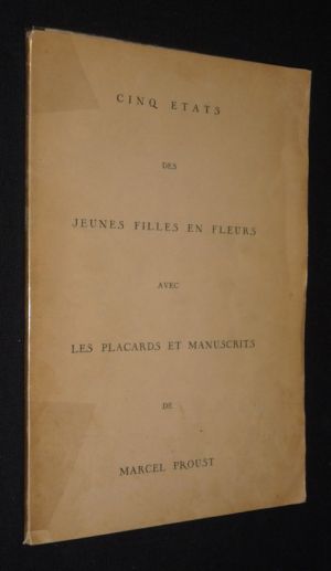Cinq états des Jeunes filles en fleurs, avec les placards et manuscrits de Marcel Proust