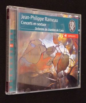 Jean-Philippe Rameau : Concerts en sextuor - Bodin de Boismortier : Première suite pour le clavecin
