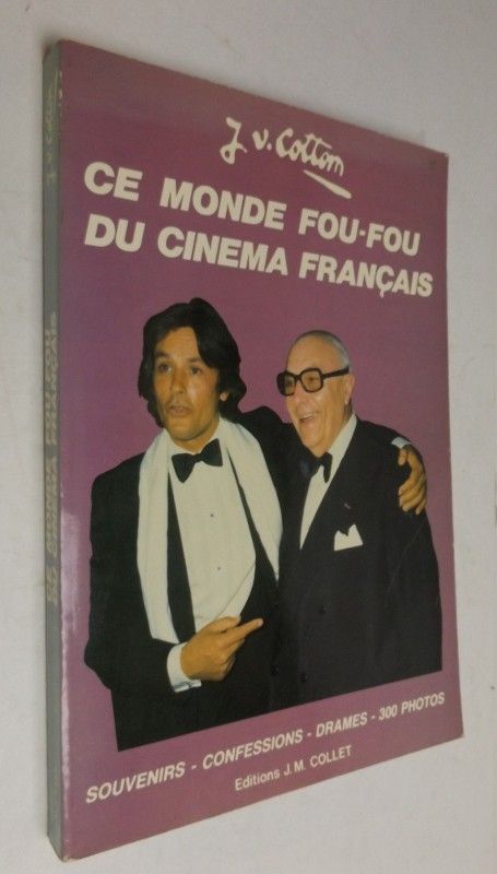 Ce monde fou-fou du cinéma français. Souvenirs - Drames - 300 photos