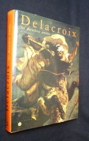 Delacroix : les dernières années