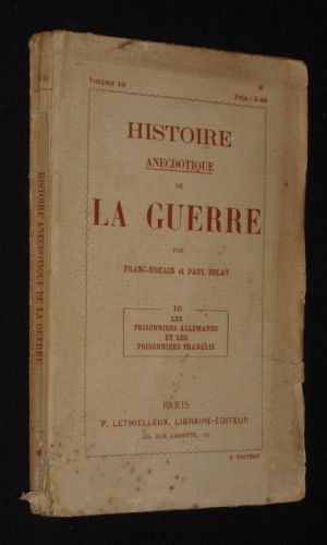 Histoire anecdotique de la guerre. Volume 10 : Les Prisonniers allemands et les prisonniers français