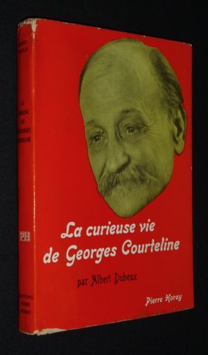 La Curieuse vie de Georges Courteline