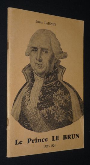Charles-François Le Brun (1739-1824) : Un Normand qui a influé sur les destinées de la France de Louis XV à Louis XVIII