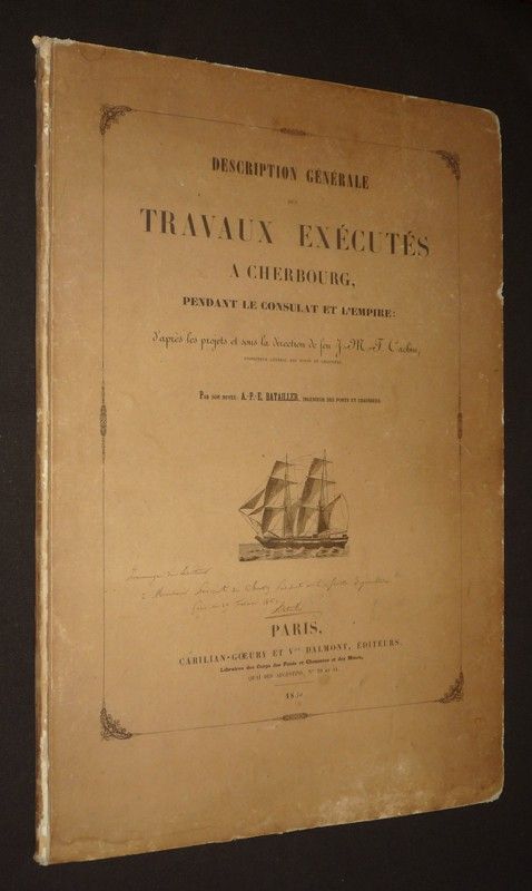 Description générale des travaux exécutés à Cherbourg, pendant le Consulat et l'Empire, d'après les projets et sous la direction de feu J.-M.-F.