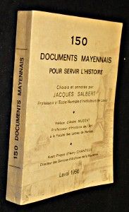 150 documents mayennais pour servir l'histoire