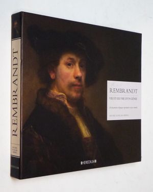 Rembrandt : Vie et oeuvre d'un génie. 20 documents d'époque reproduits en fac-similés