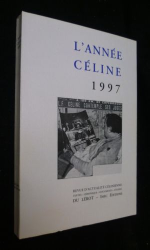 L'année Céline 1997. Revue d'actualité Célinienne