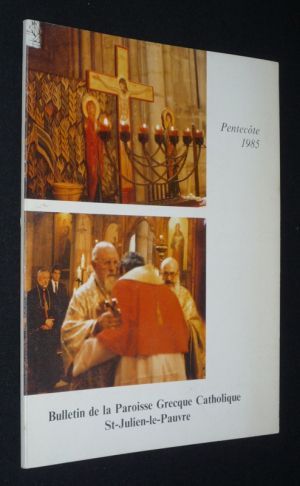 Bulletin de la paroisse grecque catholique Saint-Julien-le-Pauvre (Pentecôte 1985)