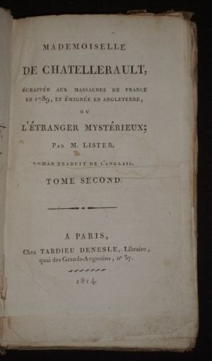 Mademoiselle de Chatellerault, échappée aux massacres de France en 1789, et émigrée en Angleterre, ou l'Etranger mystérieux (Tome 2)