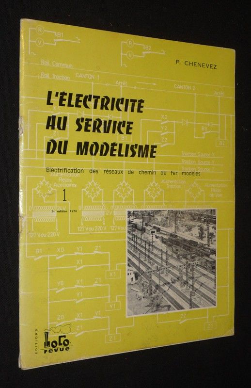 L'Electricité au service du modélisme : électrification des réseaux de chemin de fer modèles