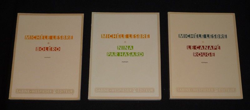Lot de 3 ouvrages de Michèle Lesbre : Boléro - Nina par hasard - Le Canapé rouge